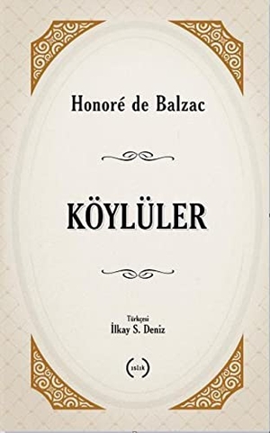 de Balzac, Honore. Köylüler Tam Metin. Islik Yayinlari, 2017.