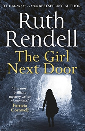 Rendell, Ruth. The Girl Next Door - a mesmerising mystery of murder and memory from the award-winning queen of crime, Ruth Rendell. Cornerstone, 2015.