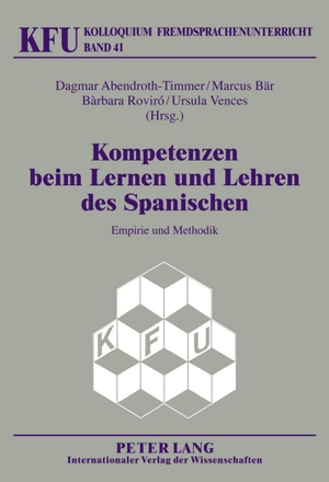 Bär, Marcus / Dagmar Abendroth-Timmer et al (Hrsg.). Kompetenzen beim Lernen und Lehren des Spanischen - Empirie und Methodik. Peter Lang, 2011.