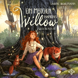 Bohlmann, Sabine. Ein Mädchen namens Willow 6: Zwischenzeit - 6 CDs | Für alle, die den Wald lieben. Silberfisch, 2026.