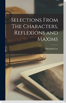 Selections From The Characters, Reflexions and Maxims