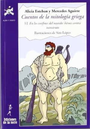 Siro / Aguirre, Mercedes et al. Cuentos de la mitología griega VI. Ediciones de la Torre, 2012.