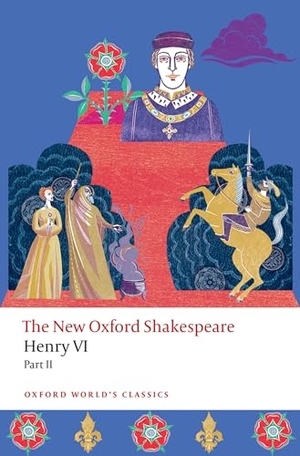 Marlowe, Christopher / William Shakespeare. Henry VI, Part II - The New Oxford Shakespeare. Oxford University Press, 2026.