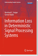 Information Loss in Deterministic Signal Processing Systems