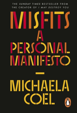 Coel, Michaela. Misfits - A Personal Manifesto - by the creator of 'I May Destroy You'. Random House UK Ltd, 2023.