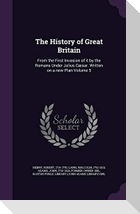The History of Great Britain: From the First Invasion of it by the Romans Under Julius Cæsar. Written on a new Plan Volume 5