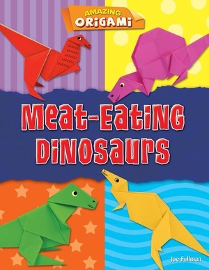 Fullman, Joe. Meat-Eating Dinosaurs. Gareth Stevens Publishing Lllp, 2018.