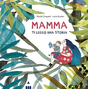 Cinquetti, Nicola. Mamma ti leggo una storia. , 2023.