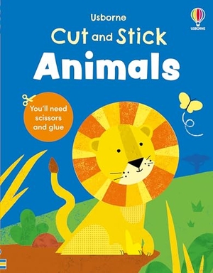 Greenwell, Jessica. Cut and Stick Animals. Usborne Publishing Ltd, 2025.