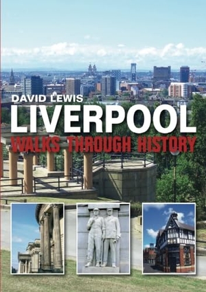 Lewis, David. Liverpool Walks Through History. DB Publishing, 2012.