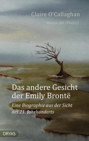 O'Callaghan, Claire. Das andere Gesicht der Emily Brontë - Eine Biographie aus der Sicht des 21. Jahrhunderts. Dryas Verlag, 2020.