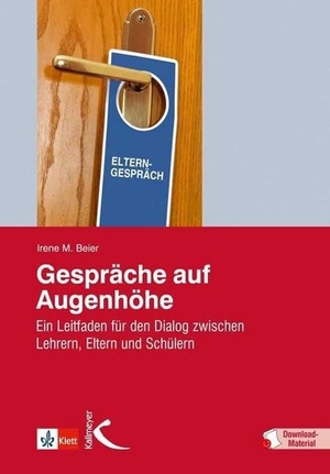 Beier, Irene M.. Gespräche auf Augenhöhe - Ein Leitfaden für den Dialog zwischen Lehrern, Eltern und Schülern. Kallmeyer'sche Verlags-, 2012.