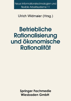 Widmaier, Ulrich (Hrsg.). Betriebliche Rationalisierung und ökonomische Rationalität - Optionen und Determinanten von Differenzierungsprozessen im deutschen Maschinenbau. VS Verlag für Sozialwissenschaften, 1996.
