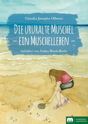 Olbertz, Claudia Josepha. Die ururalte Muschel - Ein Muschelleben. Verlagsgruppe Mainz, 2025.