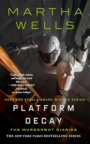 Wells, Martha. Platform Decay. Macmillan USA, 2026.