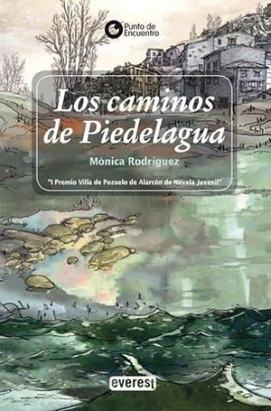 Rodríguez, Mónica / Mónica Rodríguez. Los caminos de Piedelegua. Algar libros S.L.U., 2016.