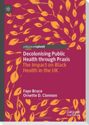 Decolonising Public Health through Praxis
