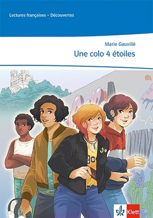 Gauvillé, Marie. Une colo 4 étoiles - Lektüre 3. Lernjahr. Klett Ernst /Schulbuch, 2023.