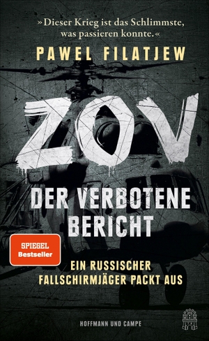 Filatjew, Pawel. ZOV - Der verbotene Bericht - Ein russischer Fallschirmjäger packt aus. Hoffmann und Campe Verlag, 2022.