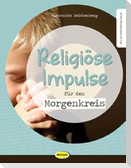 Religiöse Impulse für den Morgenkreis