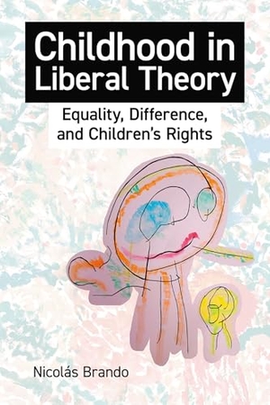Brando. Childhood in Liberal Theory - Equality, Difference, and Children's Rights. Liverpool University Press, 2025.