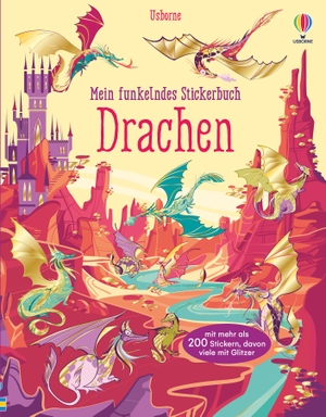 Watt, Fiona. Mein funkelndes Stickerbuch: Drachen - über 200 Sticker, davon viele mit Glitzer. Usborne Verlag, 2021.