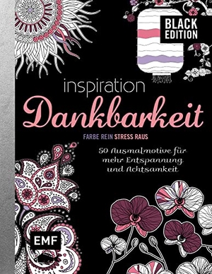 Black Edition: Inspiration Dankbarkeit - 50 Motive für mehr Entspannung und Achtsamkeit zum Ausmalen - Farbe rein, Stress raus. Edition Michael Fischer, 2021.