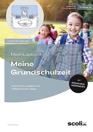 Mönning, Petra. Mein Lapbook: Meine Grundschulzeit - Differenzierte Aufgaben und vielfältige Bastelvorlagen (4. Klasse). scolix, 2023.
