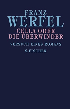 Werfel, Franz. Cella oder Die Überwinder - Versuch eines Romans. S. Fischer Verlag, 2022.