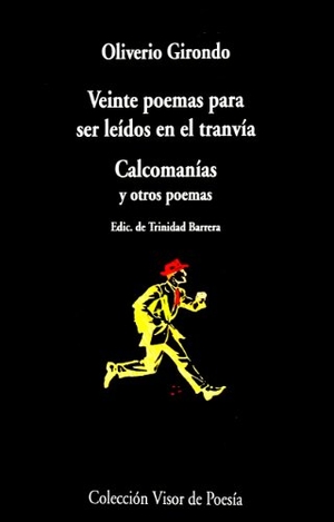 Barrera López, Trinidad / Oliverio Girondo. Veinte poemas para ser leídos en el tranvía. Visor libros, S.L., 1989.