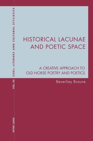 Braune, Beverliey. Historical Lacunae and Poetic Space - A Creative Approach to Old Norse Poetry and Poetics. Peter Lang, 2022.