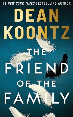 Koontz, Dean. The Friend of the Family. Amazon Publishing, 2026.