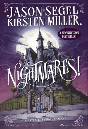 Segel, Jason / Kirsten Miller. Nightmares!. Random House Children's Books, 2015.