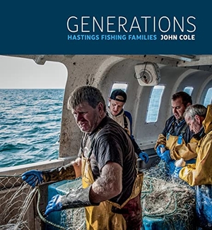 Cole, John. Generations - Hastings Fishing Families. Unicorn Publishing Group, 2022.
