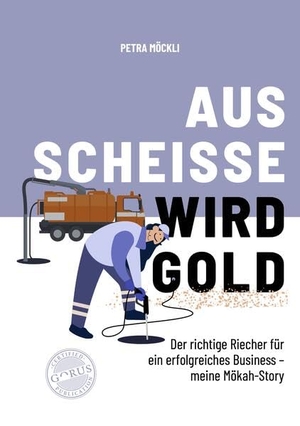 Möckli, Petra. Aus Scheisse wird Gold - Der richtige Riecher für ein erfolgreiches Business - meine Mökah-Story. Orgshop GmbH, 2026.