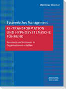 KI-Transformation und hypnosystemische Führung