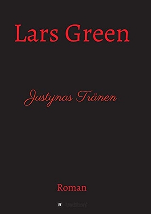 Green, Lars. Justynas Tränen - Drama. tredition, 2021.
