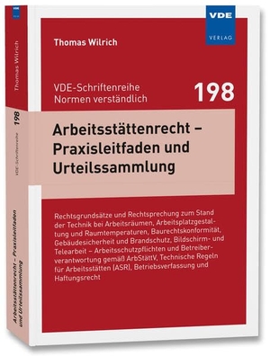Wilrich, Thomas. Arbeitsstättenrecht - Praxisleitfaden und Urteilssammlung - Rechtsgrundsätze und Rechtsprechung zum Stand der Technik bei Arbeitsräumen, Arbeitsplatzgestaltung und Raumtemperaturen, Baurechtskonformität, Gebäudesicherheit und Brandschutz, Bildschirm- und Telearbeit - Arbeitsschutzpflichten und Betreiberverantwortung gemäß ArbStättV, Technische Regeln für. Vde Verlag GmbH, 2026.