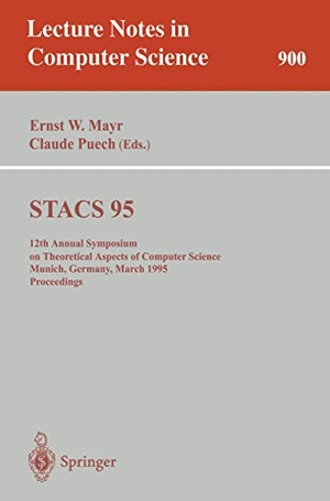 Puech, Claude / Ernst W. Mayr (Hrsg.). STACS 95 - 12th Annual Symposium on Theoretical Aspects of Computer Science, Munich, Germany, March 2-4, 1995. Proceedings. Springer Berlin Heidelberg, 1995.