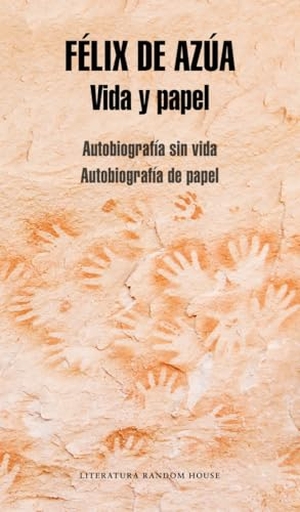Azúa, Félix De. Vida y papel : autobiografía sin vida, autobiografía de papel. Literatura Random House, 2018.