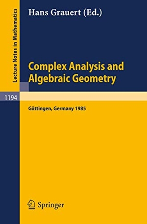 Grauert, Hans (Hrsg.). Complex Analysis and Algebraic Geometry - Proceedings of a Conference, Held in Göttingen, June 25 - July 2, 1985. Springer Berlin Heidelberg, 1986.