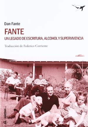 Fante, Dan. Fante : un legado de escritura, alcohol y supervivencia. Sajalín Editores, 2012.