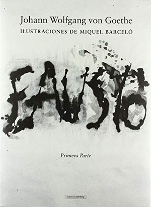 Goethe, Johann Wolfgang von / Cortés Gabaudan, Helena et al. Fausto. Galaxia Gutenberg, S.L., 2018.