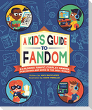 A Kid's Guide to Fandom
