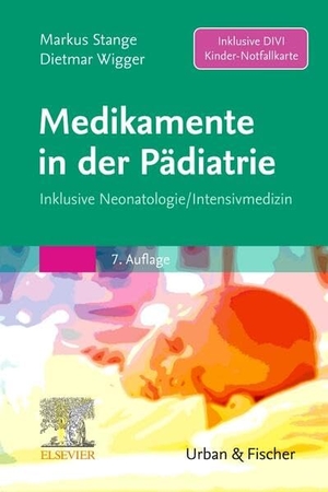 Wigger, Dietmar / Markus Stange. Medikamente in der Pädiatrie - Inklusive Neonatologie/ Intensivmedizin. Urban & Fischer/Elsevier, 2025.