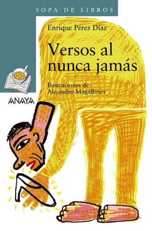 Pérez Díaz, Enrique / Alejandro Magallanes. Versos al nunca jamás. Anaya Educación, 2006.