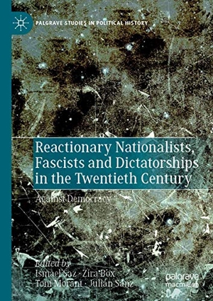 Saz, Ismael / Julián Sanz et al (Hrsg.). Reactionary Nationalists, Fascists and Dictatorships in the Twentieth Century - Against Democracy. Springer International Publishing, 2020.