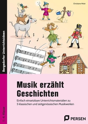 Meier, Christiane. Musik erzählt Geschichten - Einfach einsetzbare Unterrichtsmaterialien zu 5 klassischen und zeitgenössischen Musikwerken (1. bis 4. Klasse). Persen Verlag i.d. AAP, 2026.