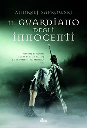 Sapkowski, Andrzej. Il guardiano degli innocenti. The Witcher. Vol. 1. Nord, 2010.