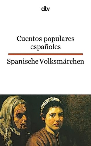 Geartner, Lothar (Hrsg.). Cuentos populares espanoles / Spanische Volksmärchen. dtv Verlagsgesellschaft, 2004.